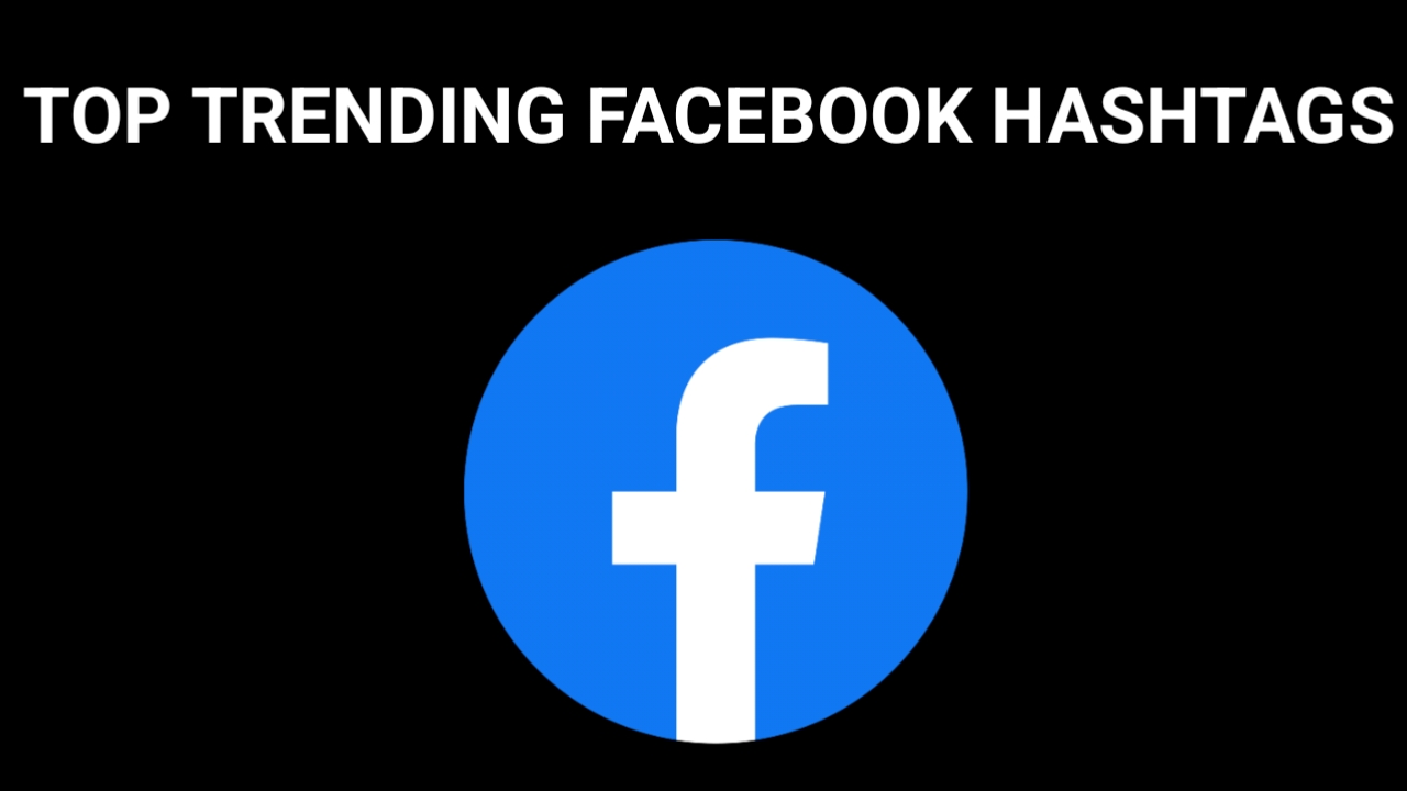 Top Trending Facebook Hashtags for Increased