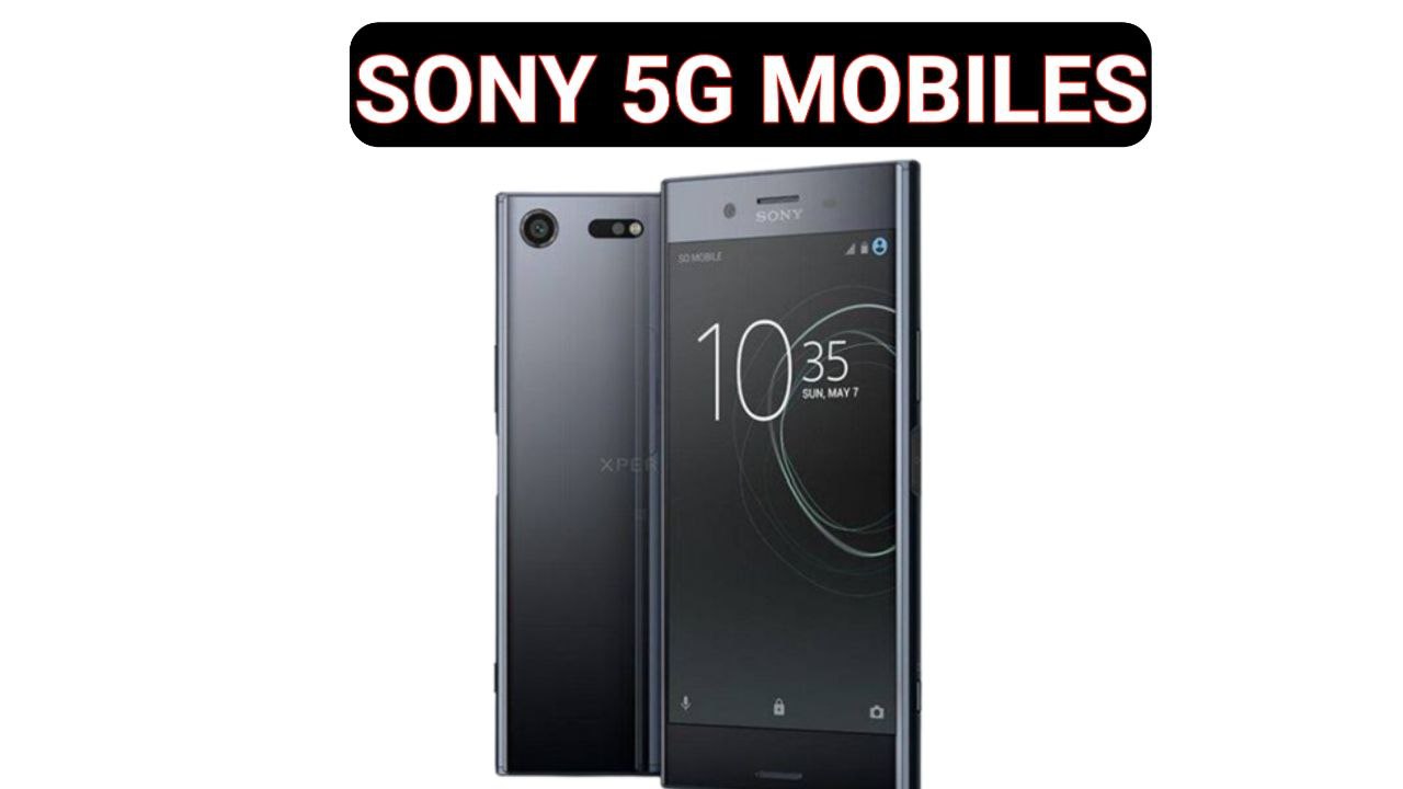 Sony New Latest 5G Mobiles